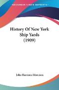 History Of New York Ship Yards (1909)