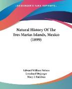 Natural History Of The Tres Marias Islands, Mexico (1899)