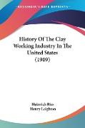 History Of The Clay Working Industry In The United States (1909)