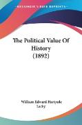 The Political Value Of History (1892)