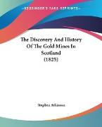 The Discovery And History Of The Gold Mines In Scotland (1825)