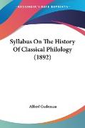 Syllabus On The History Of Classical Philology (1892)