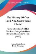 The History Of Our Lord And Savior Jesus Christ