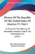 History Of The Republic Of The United States Of America V7, Part 1