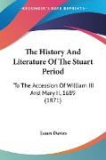 The History And Literature Of The Stuart Period