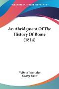 An Abridgment Of The History Of Rome (1814)