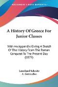 A History Of Greece For Junior Classes