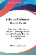 Bulbs And Tuberous-Rooted Plants