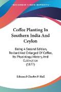 Coffee Planting In Southern India And Ceylon