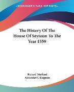 The History Of The House Of Seytoun To The Year 1559