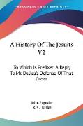 A History Of The Jesuits V2