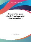 History of European Morals From Augustus to Charlemagne Part 1
