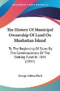 The History Of Municipal Ownership Of Land On Manhattan Island