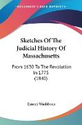 Sketches Of The Judicial History Of Massachusetts