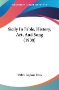 Sicily In Fable, History, Art, And Song (1908)