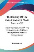 The History Of The United States Of North America V2