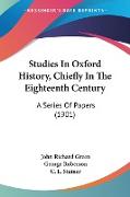Studies In Oxford History, Chiefly In The Eighteenth Century
