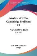 Solutions Of The Cambridge Problems V1