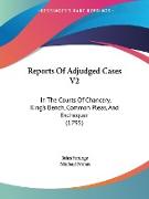 Reports Of Adjudged Cases V2