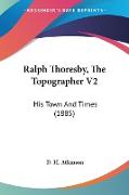 Ralph Thoresby, The Topographer V2