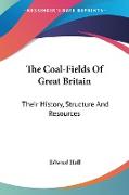 The Coal-Fields Of Great Britain