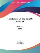 The History Of The Kirk Of Scotland