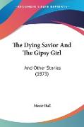 The Dying Savior And The Gipsy Girl