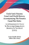 Uncle Sam's Panama Canal And World History, Accompanying The Panama Canal Flat Globe