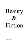 Beauty & Fiction