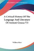 A Critical History Of The Language And Literature Of Antient Greece V3