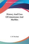 History And Uses Of Limestones And Marbles