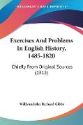 Exercises And Problems In English History, 1485-1820