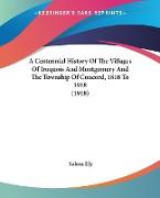 A Centennial History Of The Villages Of Iroquois And Montgomery And The Township Of Concord, 1818 To 1918 (1918)