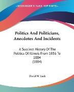 Politics And Politicians, Anecdotes And Incidents