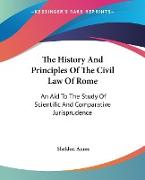 The History And Principles Of The Civil Law Of Rome
