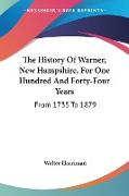 The History Of Warner, New Hampshire, For One Hundred And Forty-Four Years