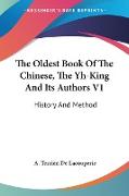 The Oldest Book Of The Chinese, The Yh-King And Its Authors V1