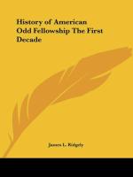 History of American Odd Fellowship the First Decade