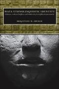 Maya Ethnolinguistic Identity: Violence, Cultural Rights, and Modernity in Highland Guatemala