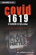 Covid 1619 Curriculum: When Racism Began in America Grades 6-12