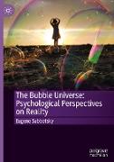 The Bubble Universe: Psychological Perspectives on Reality