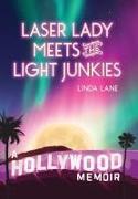 Laser Lady Meets the Light Junkies