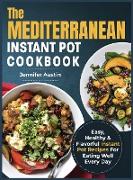 The Mediterranean Instant Pot Cookbook