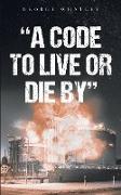 A Code to Live or Die By