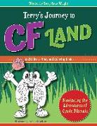 Terry's Journey to Cf Land: Navigating the Adventures of Cystic Fibrosis