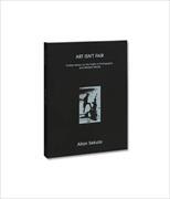 Allan Sekula, Art Isn't Fair: Further Essays in the Traffic of Photographs and Related Media