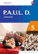 P.A.U.L. D. (Paul) 5. Arbeitsheft. Differenzierende Ausgabe