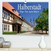 Halberstadt - Das Tor zum Harz (Premium, hochwertiger DIN A2 Wandkalender 2021, Kunstdruck in Hochglanz)
