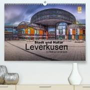 Leverkusen - Stadt und Natur (Premium, hochwertiger DIN A2 Wandkalender 2021, Kunstdruck in Hochglanz)