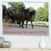 CIAT - Historischer Fahrsport in Celle (Premium, hochwertiger DIN A2 Wandkalender 2021, Kunstdruck in Hochglanz)